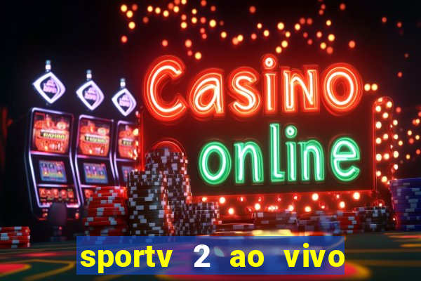 sportv 2 ao vivo mega canal